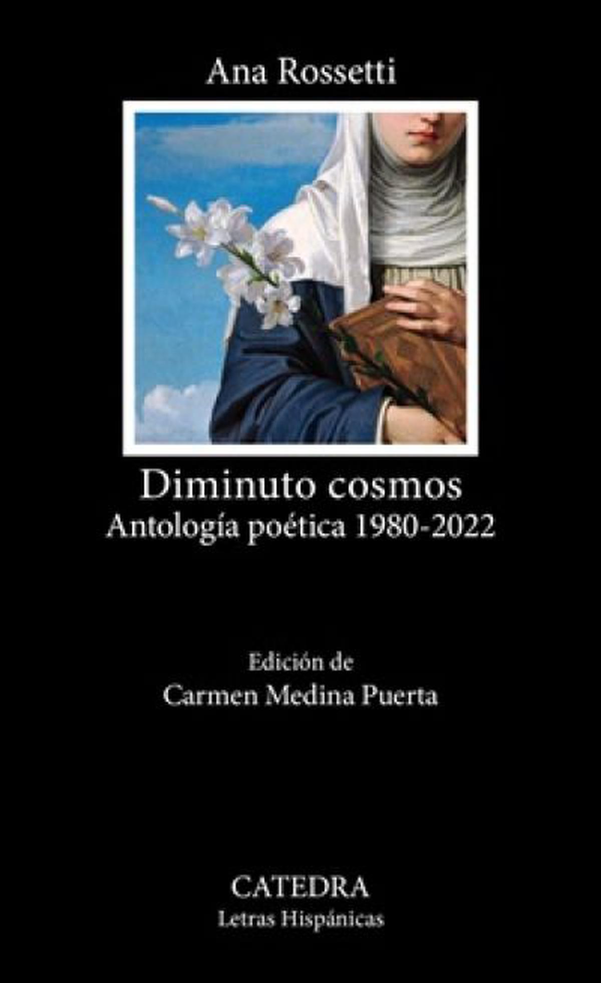 Diminuto cosmos: la antología poética de Ana Rossetti que abarca más de cuatro décadas