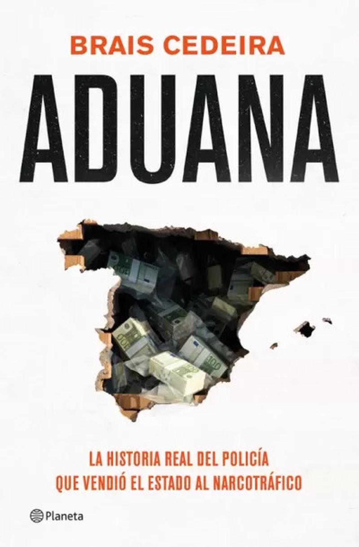 Aduana: la corrupción policial en el narcotráfico español al descubierto