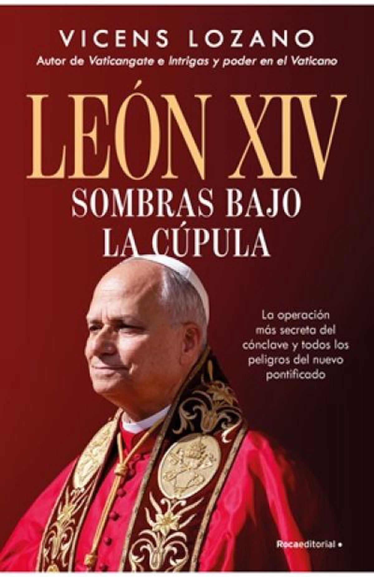 León XIV: secretos y sombras en el Vaticano contemporáneo