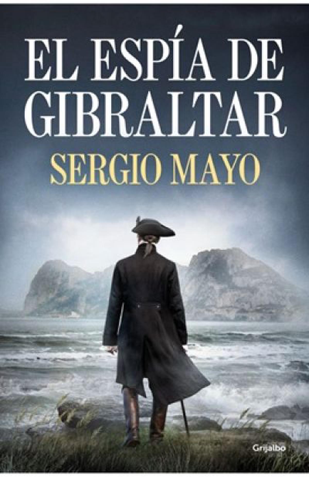 El espía de Gibraltar: intriga y lealtad en tiempos de Napoleón