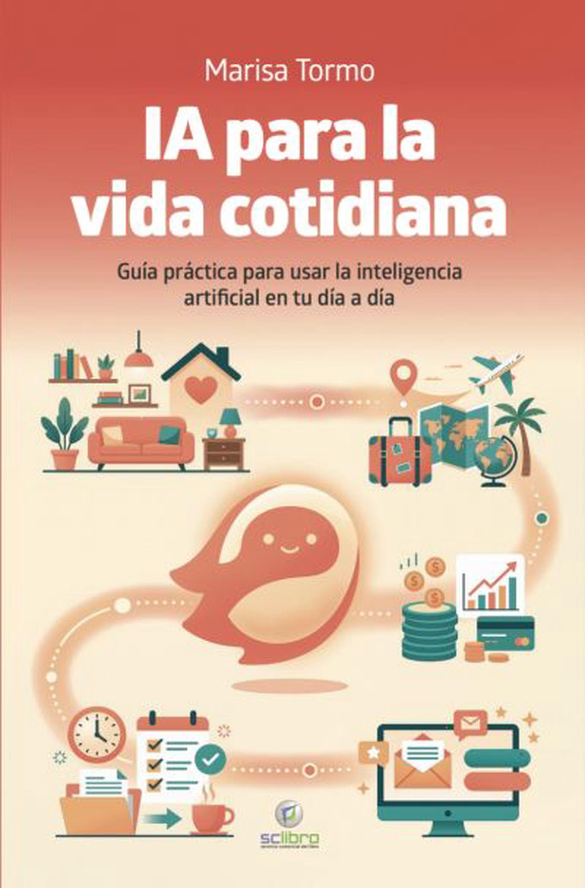 Inteligencia artificial: una guía práctica para transformar tu vida cotidiana