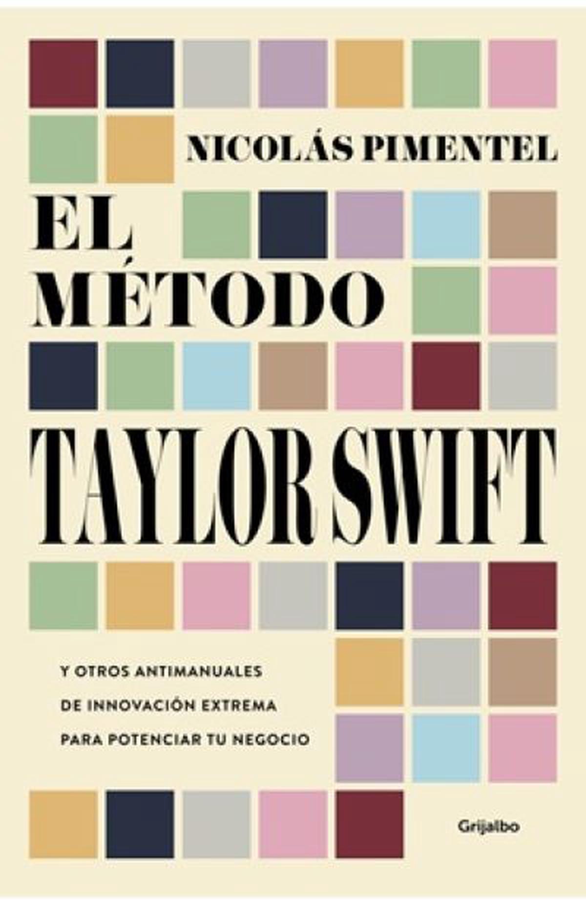 El método Taylor Swift: antimanuales de innovación para potenciar tu negocio