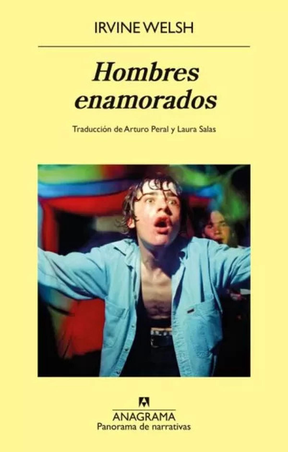 Hombres enamorados: el regreso de Renton y compañía en la obra de Irvine Welsh