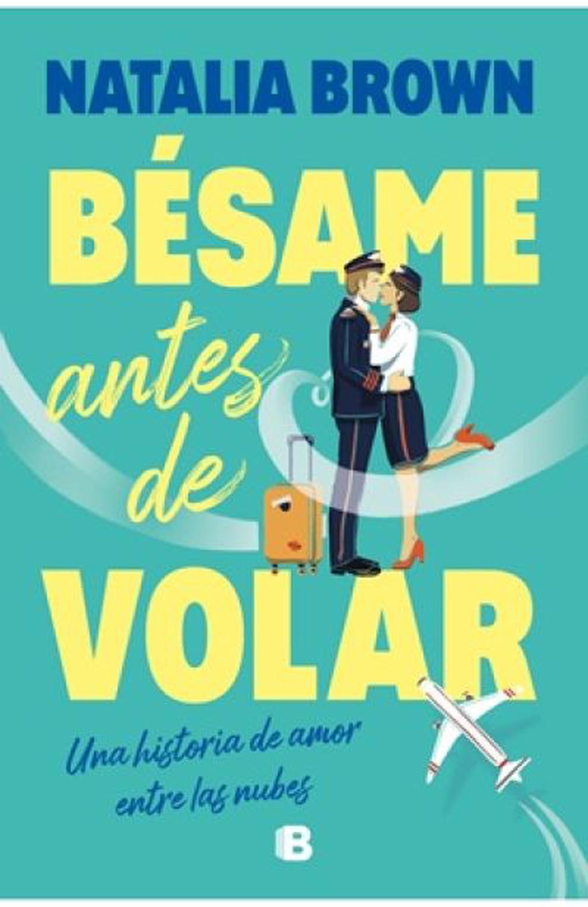 Bésame antes de volar: un viaje hacia el amor y la sanación