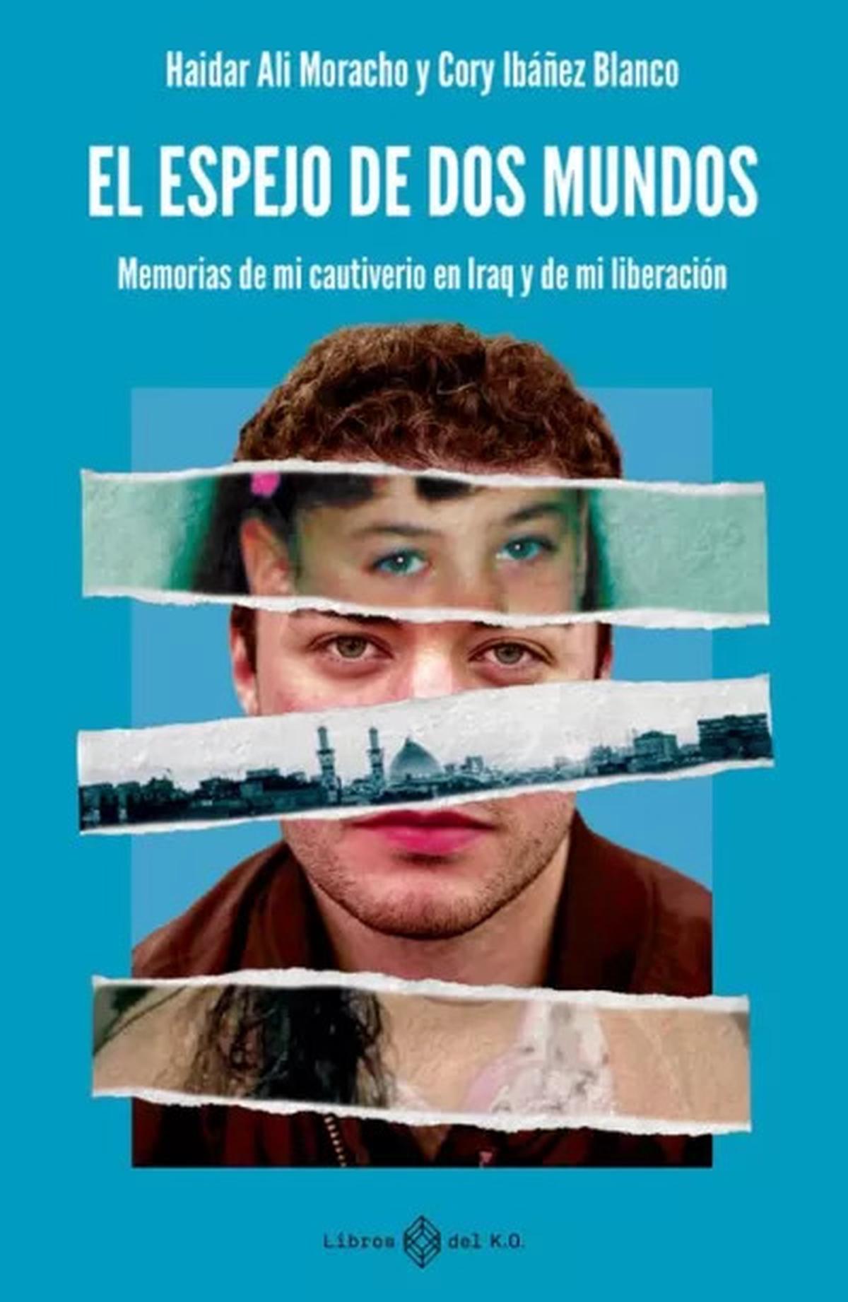 El espejo de dos mundos: Memorias de un cautiverio en Iraq
