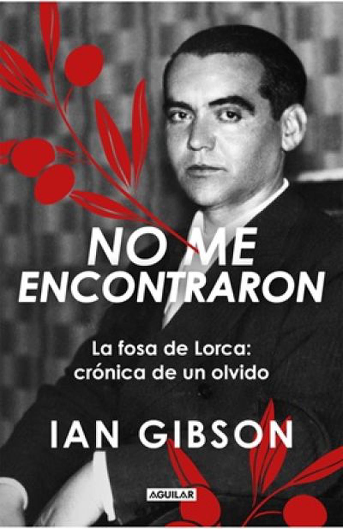 NO ME ENCONTRARON. La fosa de Lorca: crónica de un olvido