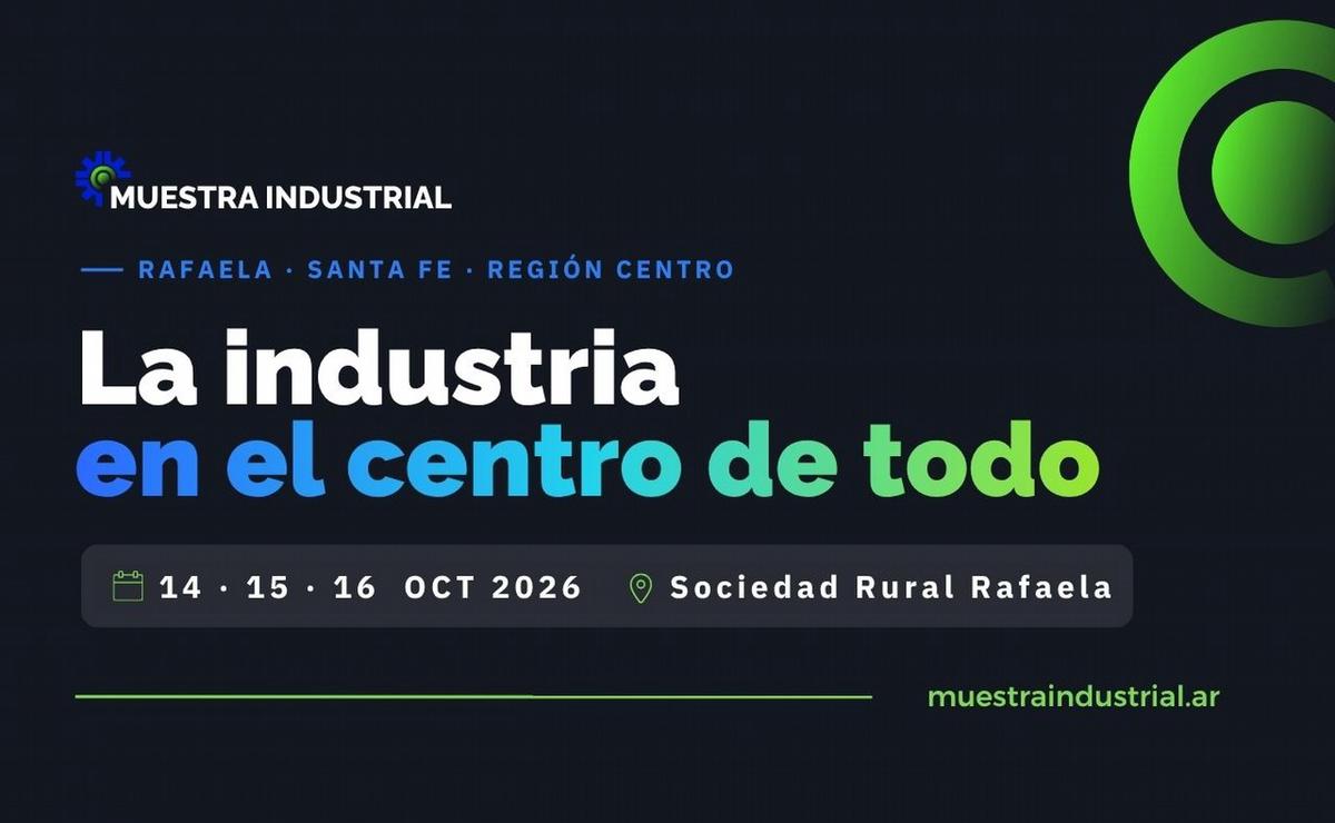 La Muestra Industrial se prepara para reunir en Rafaela al entramado productivo de la Región Centro