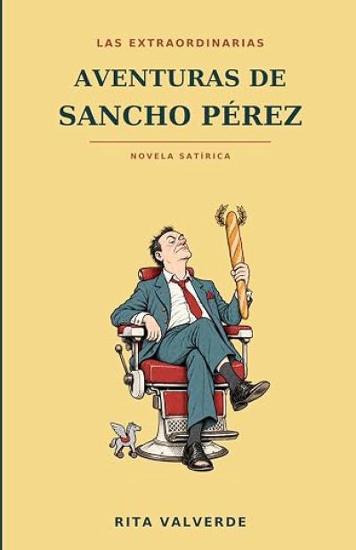 Las extraordinarias aventuras de Sancho Pérez: una sátira política contemporánea