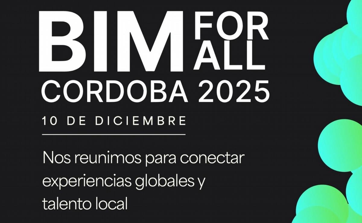 BIM FOR ALL: el encuentro internacional de construcción digital llega a Córdoba.