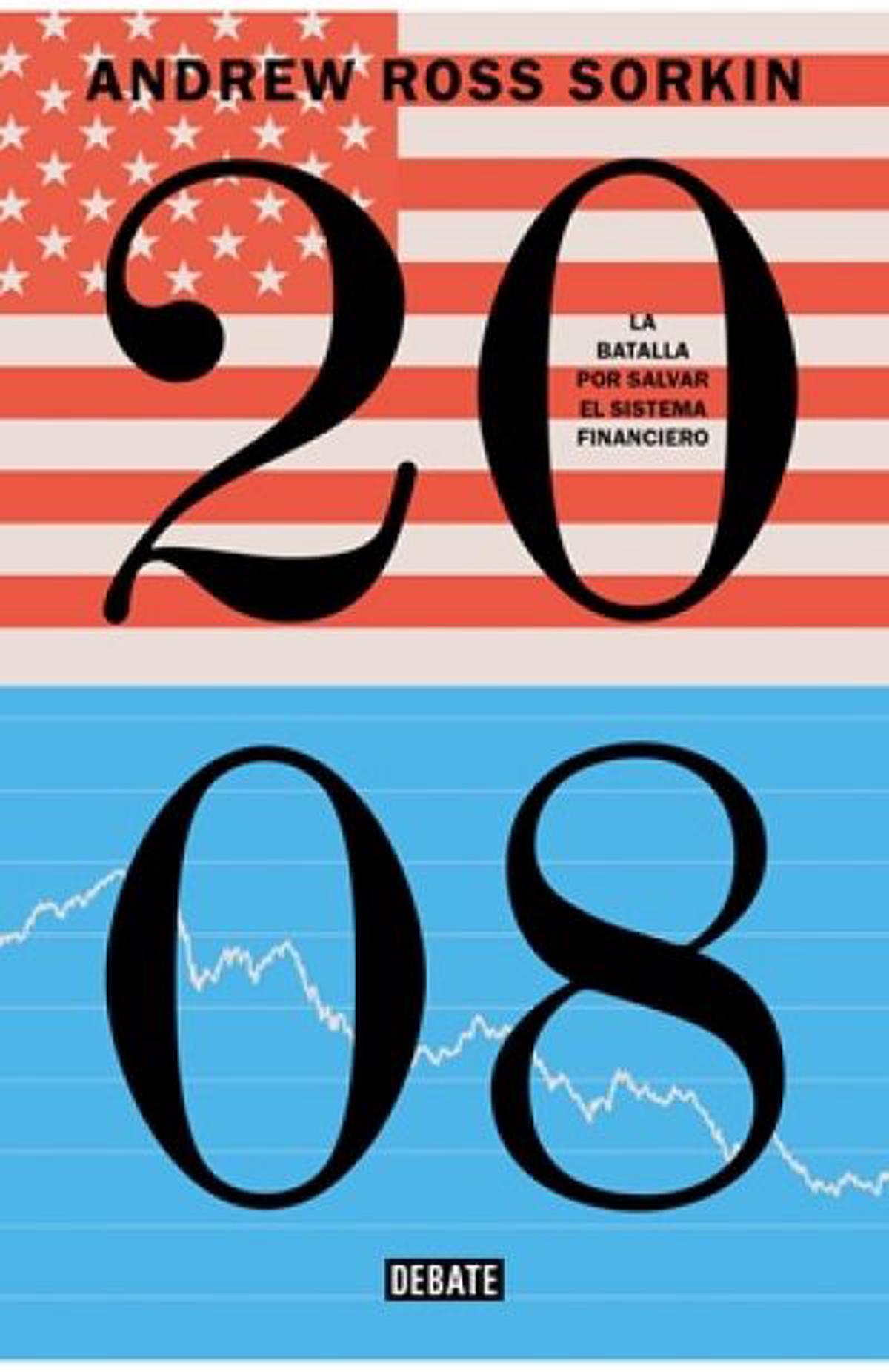 2008: La batalla por salvar el sistema financiero en tiempos de crisis
