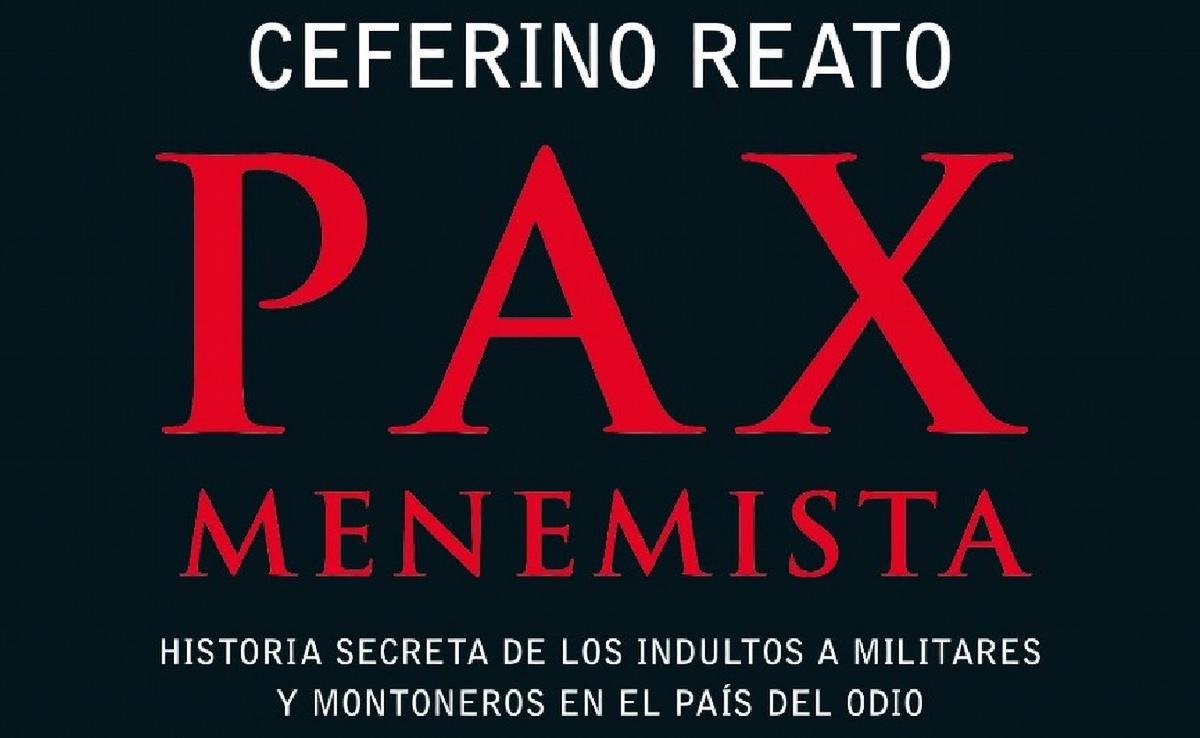 el libro que reconstruye la historia secreta de los indultos a militares y montoneros