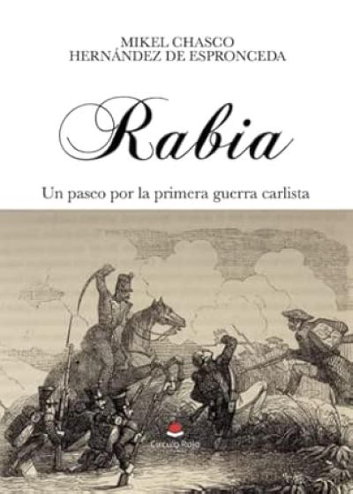 Rabia: un viaje por la primera guerra carlista y sus enredos amorosos