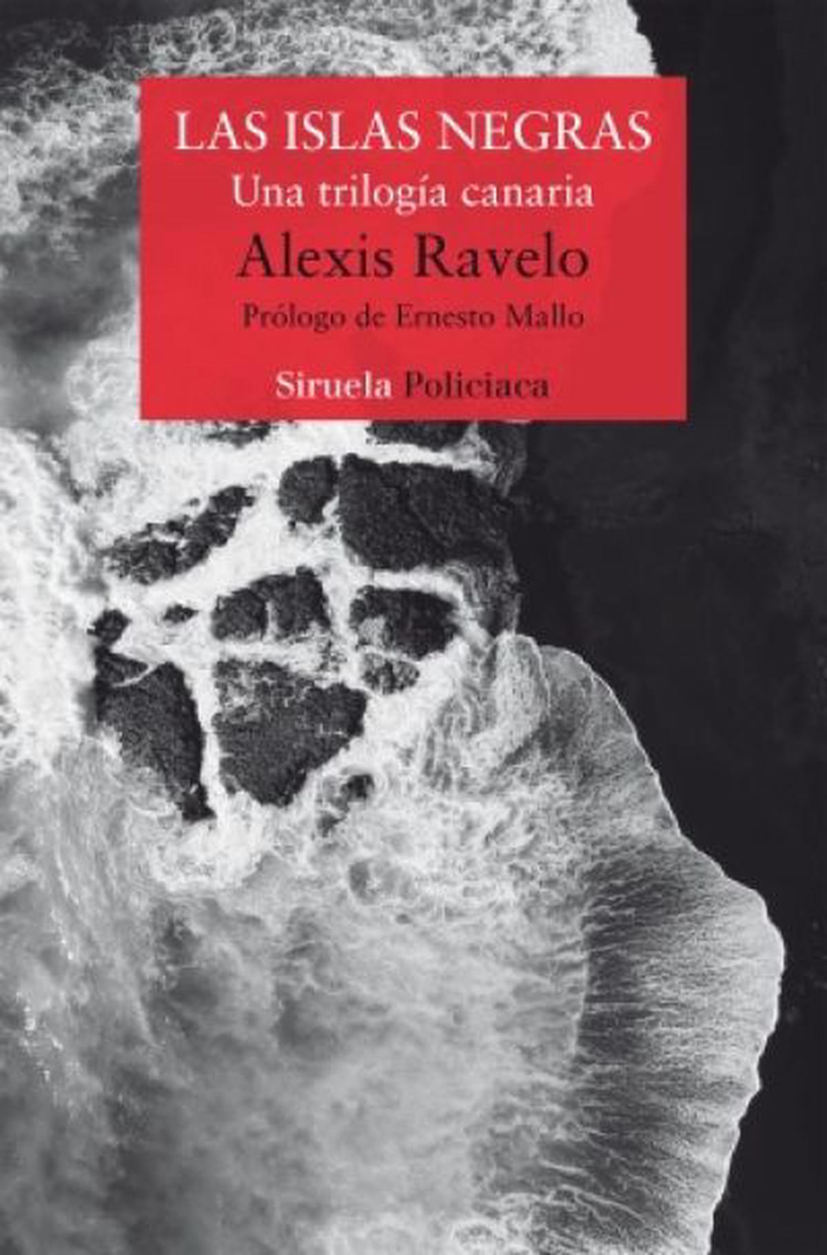 Las islas negras: una trilogía canaria de Alexis Ravelo