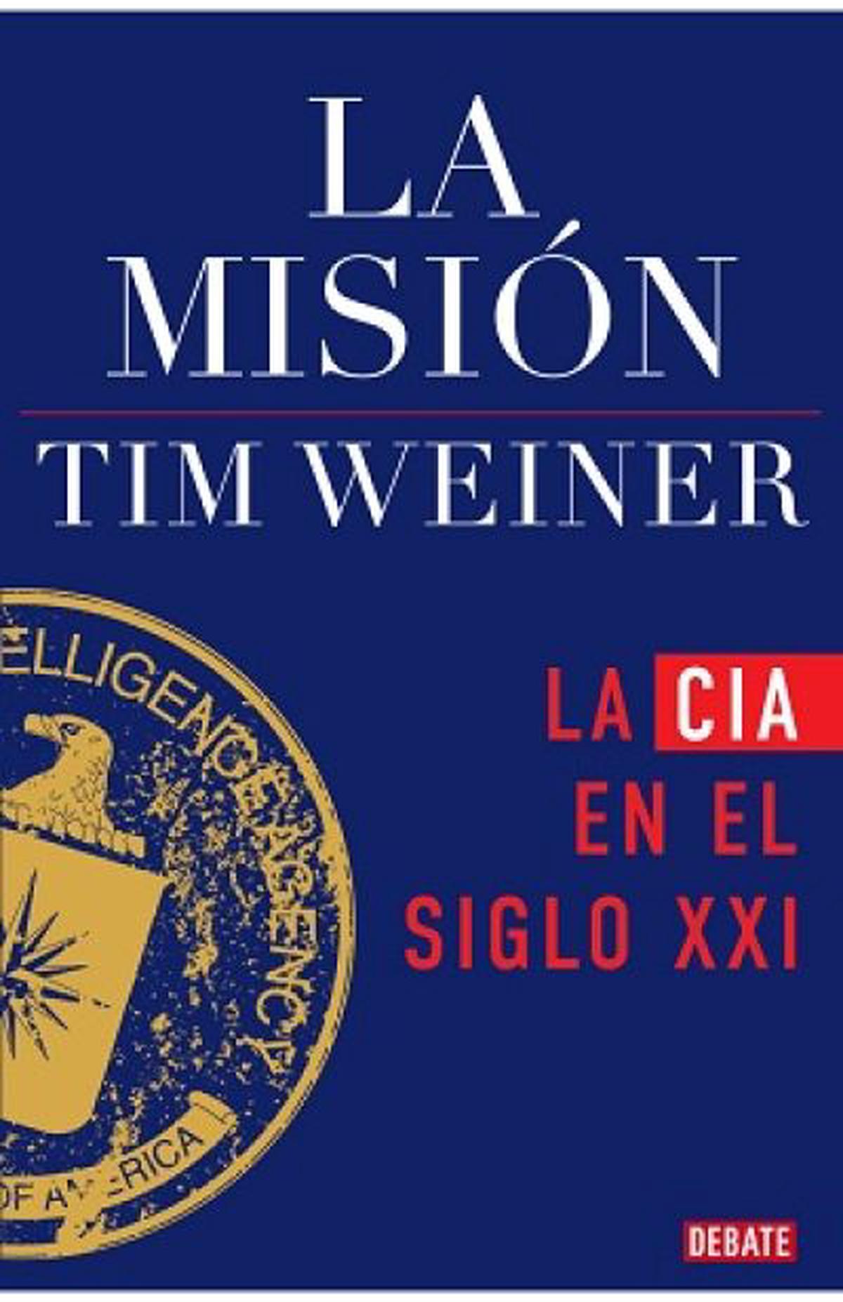 La misión: la CIA y sus transformaciones en el siglo XXI